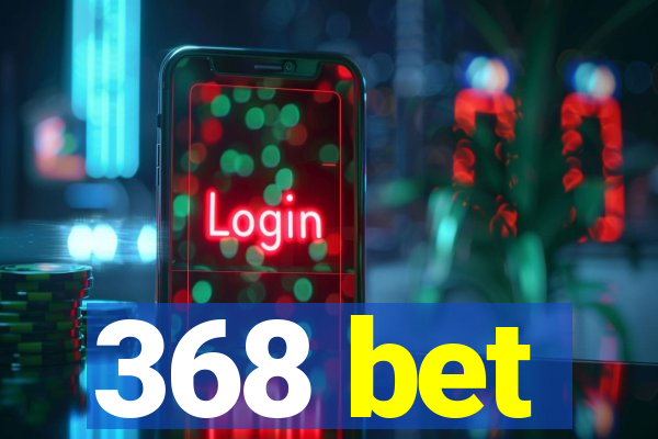 368 bet